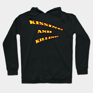 kissing and killing Hoodie